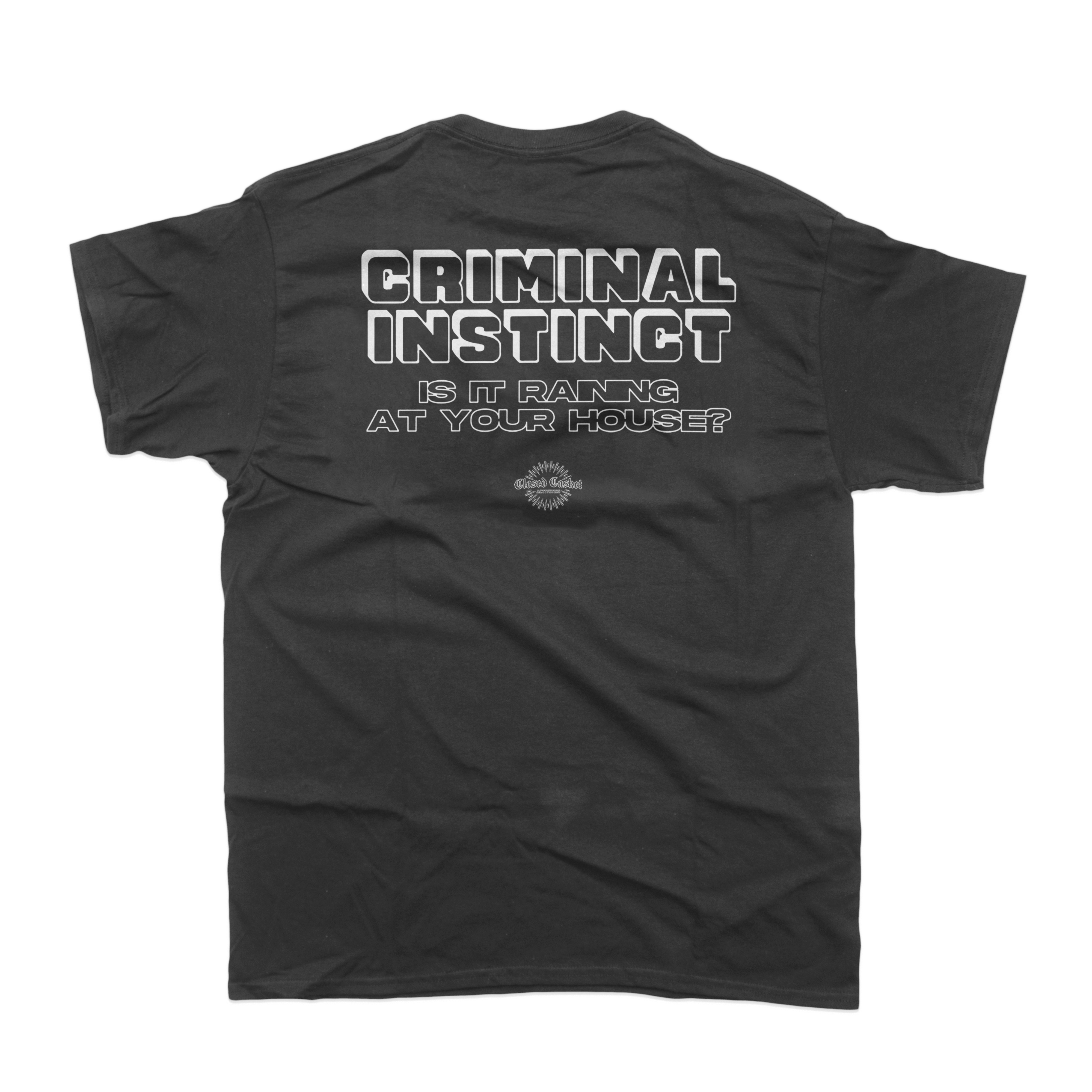 closed-casket-activities-criminal-instinct-is-it-raining-t-shirt-pepper image 3