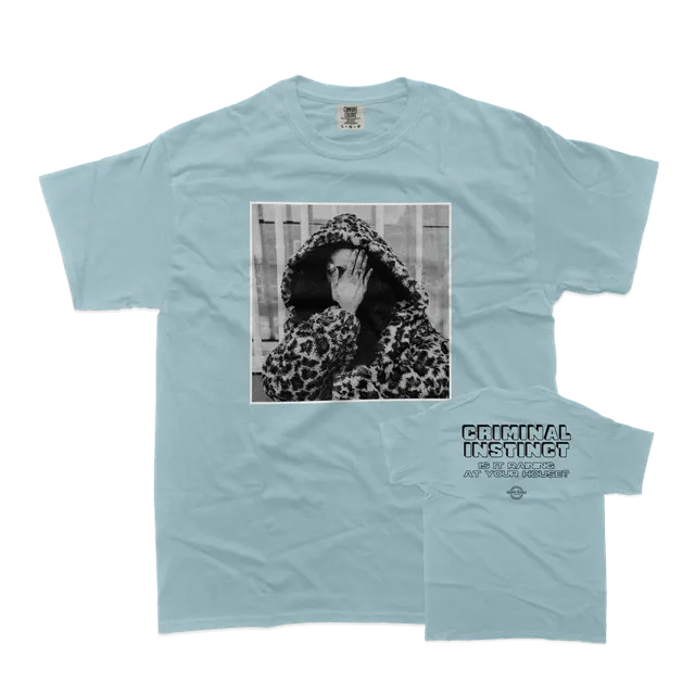 criminal-instinct-is-it-raining-at-your-house-t-shirt-bleu-yankee image 1